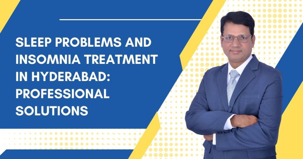 sleep problems treatment Hyderabad | Dr. Imran Syed