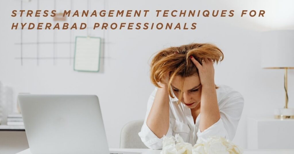 stress-management-techniques-hyderabad-professionals-guide