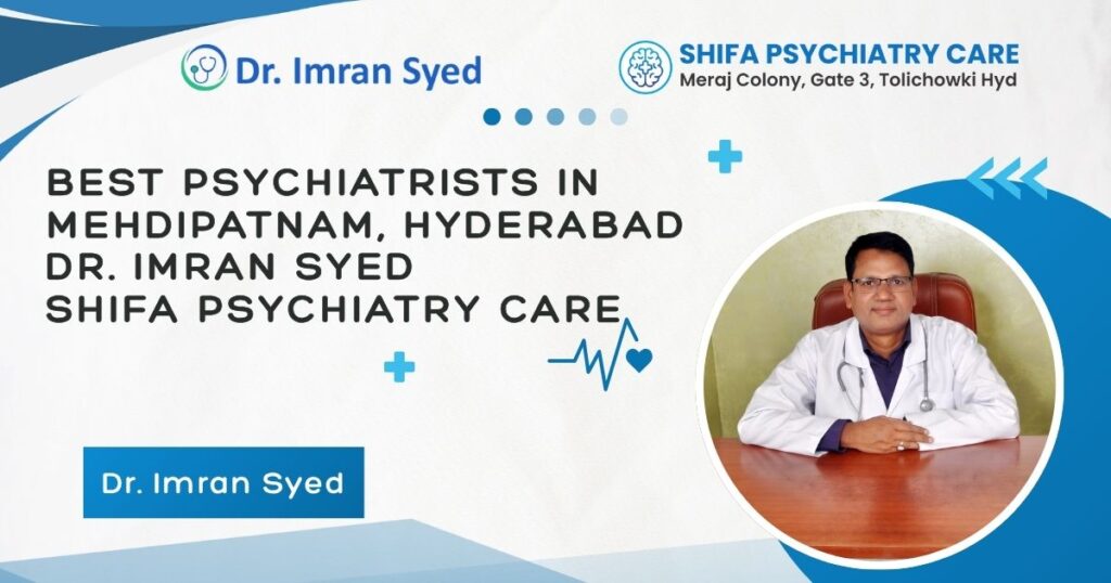 Best Psychiatrists Near Me in Mehdipatnam, Hyderabad