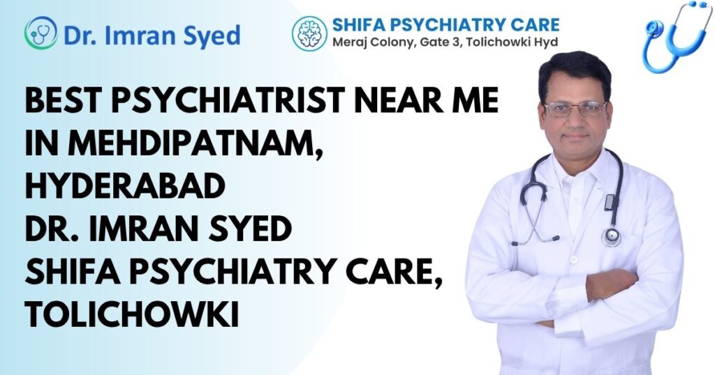 Best Psychiatrist Near Me in Mehdipatnam Hyderabad