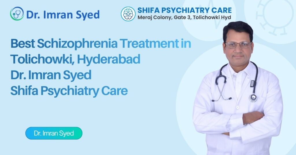 best schizophrenia treatment in tolichowki hyderabad
