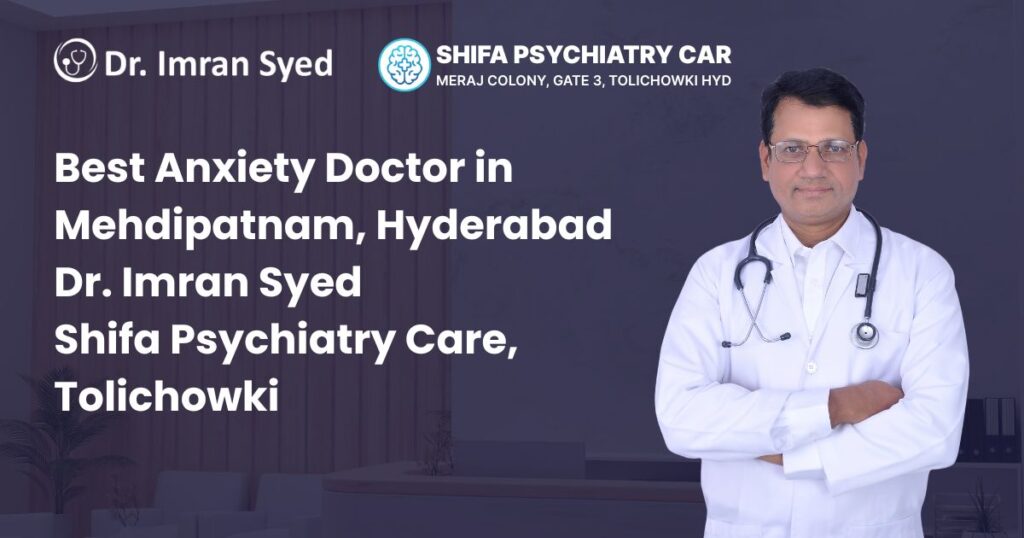 best anxiety doctor in Mehdipatnam